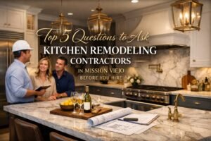 Top Questions to Ask Kitchen Remodeling Contractors in Mission Viejo CA Before Hiring